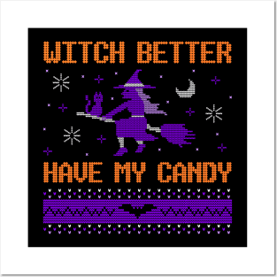 Witch Better Have My Candy Posters and Art